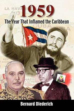 1959 the year that inflamed the caribbean 1st edition bernard diederich 1558764925, 978-1558764927