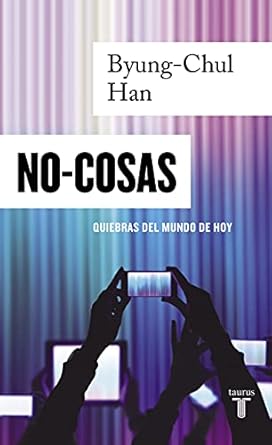 no cosas quiebras del mundo de hoy 1st edition byung chul han ,joaquin chamorro mielke 8430624341,