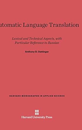 automatic language translation lexical and technical aspects with particular reference to russian 1st edition