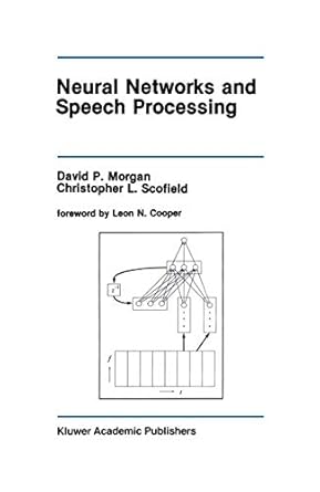 neural networks and speech processing 1st edition david p morgan ,christopher l scofield 0792391446,