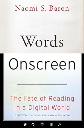 words onscreen the fate of reading in a digital world 1st edition naomi s baron 0190624167, 978-0190624163