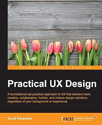 practical ux design 1st edition scott faranello 1785880896, 978-1785880896