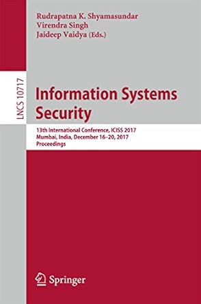 information systems security 13th international conference iciss 2017 mumbai india december 16 20 2017