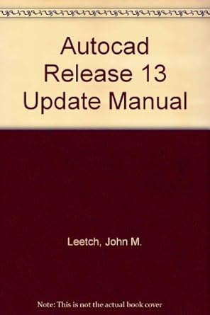 autocad release 13 update manual 1st edition john m leetch ,steve helba 0135687675, 978-0135687673