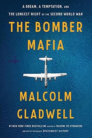 the bomber mafia a dream a temptation and the longest night of the second world war 1st edition malcolm