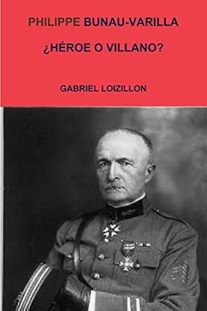 philippe bunau varilla heroe o villano 1st edition gabriel loizillon 0359291295, 978-0359291298