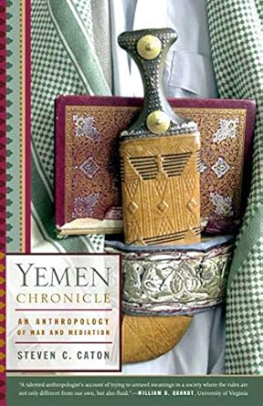 yemen chronicle an anthropology of war and mediation 1st edition steven c caton 0809098822, 978-0809098828