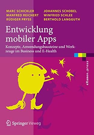 entwicklung mobiler apps konzepte anwendungsbausteine und werkzeuge im business und e health 1st edition marc