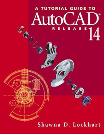 a tutorial guide to autocad release 14 1st edition shawna d lochart 0201823713, 978-0201823714