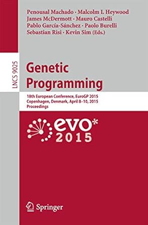 genetic programming 18th european conference eurogp 2015 copenhagen denmark april 8 10 2015 proceedings 1st