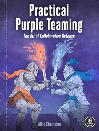 practical purple teaming the art of collaborative defense 1st edition alfie champion 1718504284,