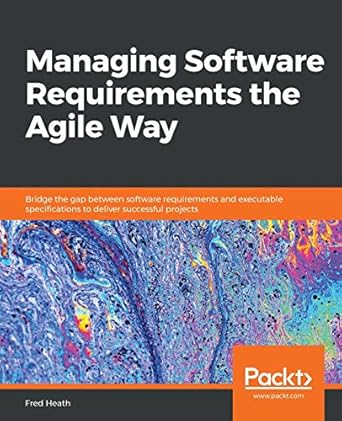 managing software requirements the agile way bridge the gap between software requirements and executable