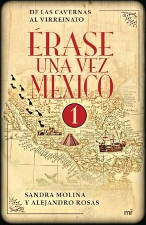 erase una vez mexico 1 1st edition sandra molina ,alejandro rosas 607071931x, 978-6070719318