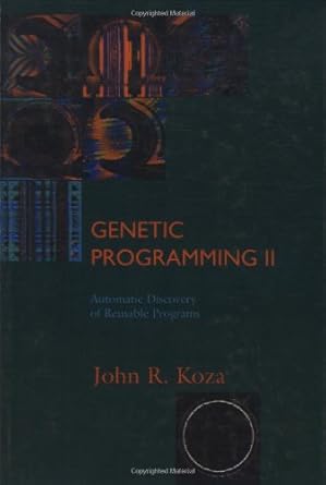 genetic programming ii automatic discovery of reusable programs 1st edition john r koza 0262111896,