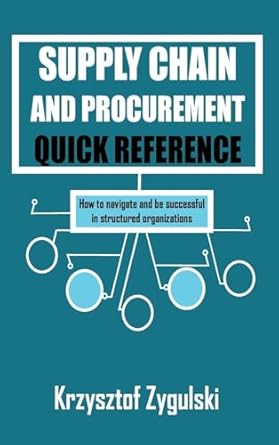 supply chain and procurement quick reference how to navigate and be successful in structured organizations