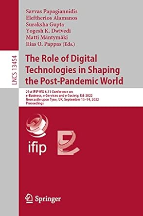 the role of digital technologies in shaping the post pandemic world 1st edition savvas papagiannidis