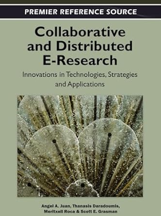 collaborative and distributed e research innovations in technologies strategies and applications 1st edition