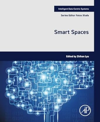 smart spaces 1st edition zhihan lyu ,fatos xhafa phd 0443134626, 978-0443134623