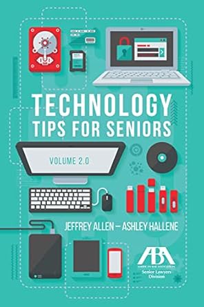 technology tips for seniors volume 2 0 1st edition ashley hallene ,jeffrey m allen 1641052627, 978-1641052627