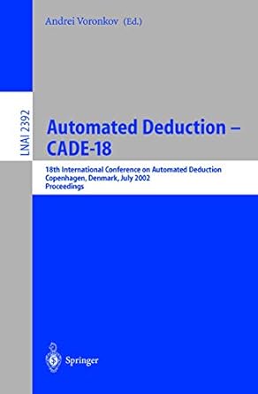 automated deduction cade 18 18th international conference on automated deduction copenhagen denmark july 27