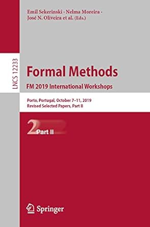 formal methods fm 2019 international workshops porto portugal october 7 11 2019 revised selected papers part