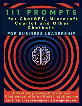 111 prompts for chatgpt microsoft copilot and other chatbots for business leadership effectively navigate