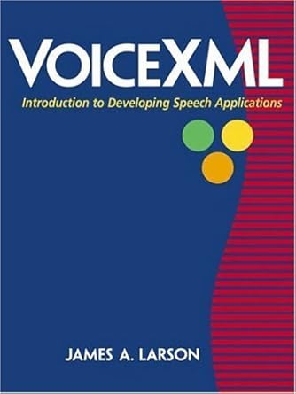 voicexml introduction to developing speech applications 1st edition james a larson 0130092622, 978-0130092625