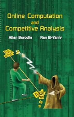 online computation and competitive analysis 1st edition allan borodin ,ran el yaniv 0521563925, 978-0521563925