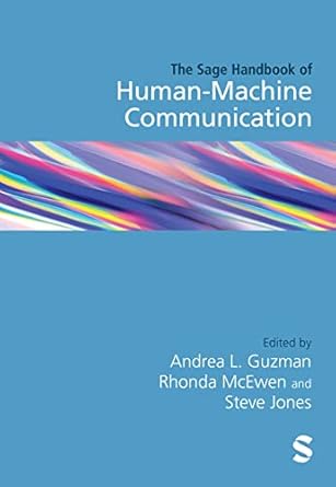the sage handbook of human machine communication 1st edition andrea l guzman ,rhonda mcewen ,steven jones
