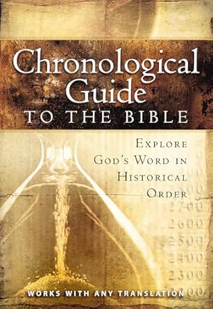 the chronological guide to the bible explore gods word in historical order 1st edition thomas nelson