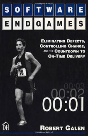 software endgames eliminating defects controlling change and the countdown to on time delivery 1st edition