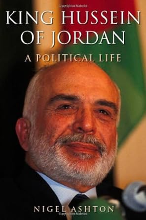 king hussein of jordan a political life 1st edition nigel ashton 0300091672, 978-0300091670