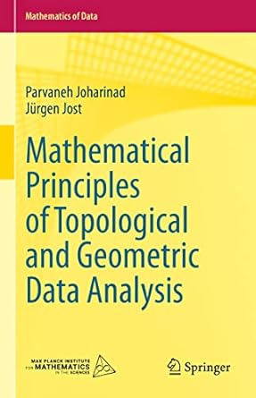 mathematical principles of topological and geometric data analysis 1st edition parvaneh joharinad ,jurgen