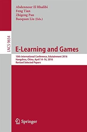 e learning and games 10th international conference edutainment 2016 hangzhou china april 14 16 2016 revised