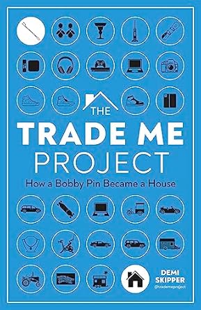 the trade me project how a bobby pin became a house 1st edition demi skipper 0744076714, 978-0744076714