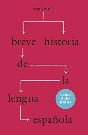 breve historia de la lengua espanola segunda edicion revisada 1st edition david a pharies 022613377x,