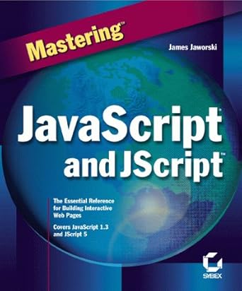 mastering javascript and jscript 1st edition james jaworski 0782124925, 978-0782124927