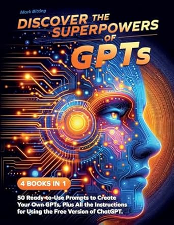 discover the superpowers of gpts 50 ready to use prompts to create your own gpts plus all the instructions