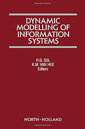 dynamic modelling of information systems 1st edition k m van hee ,h g sol 044488923x, 978-0444889232