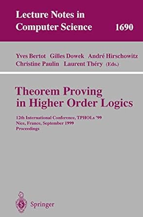 theorem proving in higher order logics 12th international conference tphols99 nice france september 14 17