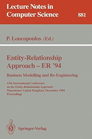 entity relationship approach er 94 business modelling and re engineering 13th international conference on the