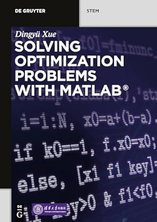 solving optimization problems with matlab 1st edition dingyu xue ,tsinghua university press 3110663643,