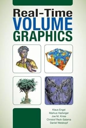 real time volume graphics 1st edition klaus engel ,markus hadwiger ,joe kniss ,christof rezk salama ,daniel
