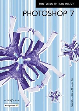 photoshop 7 mastering artistic design 1st edition kyoung hoon lee ,dong mi kim 192968570x, 978-1929685707