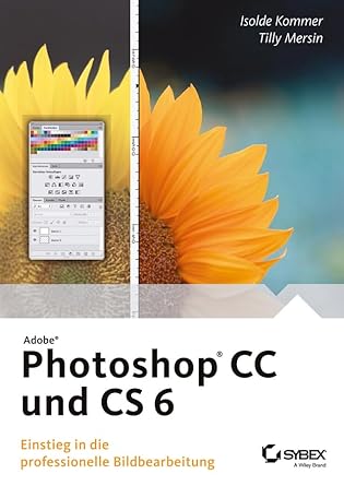 adobe photoshop cc und cs 6 1st edition dilek mersin isolde kommer 3527760482, 978-3527760480