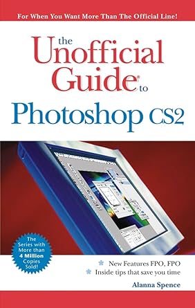 the unofficial guide to photoshop cs2 1st edition alanna spence 0471763225, 978-0471763222