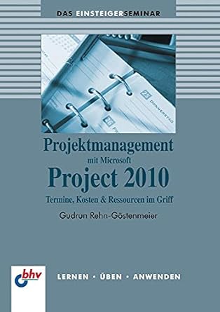 projektmanagement mit microsoft project 2010 1st edition gudrun rehn g xf6stenmeier 3826675177, 978-3826675171