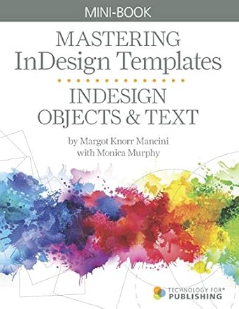 indesign objects and text 1st edition margot knorr mancini ,monica murphy ,susan edelman 1695403339,