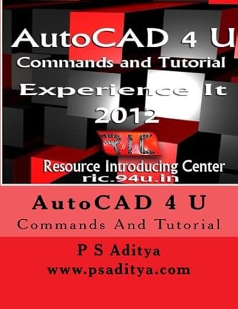 autocad 4 u commands and tutorial experience it 1st edition p s aditya ,ric 94u in 1490411410, 978-1490411415