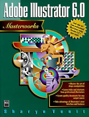 adobe illustrator 6 0 masterworks 1st edition sharyn venit 155828446x, 978-1558284463